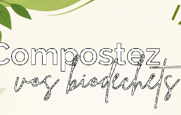 Compostez vos biodéchets !
