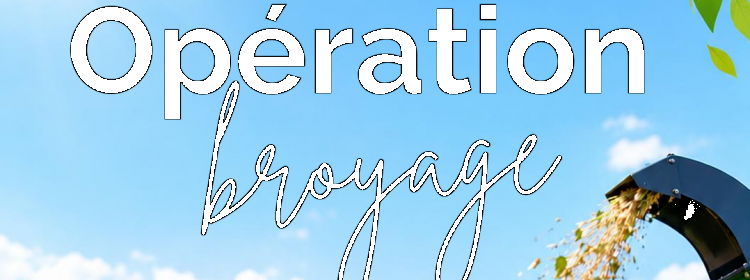 Opération broyage